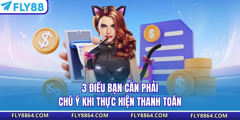 3 điều bạn cần phải chú ý khi thực hiện thanh toán